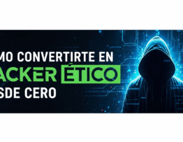 Tú Puedes Convertirte en Hacker Ético Desde Cero